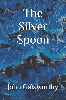 The Silver Spoon by John Galsworthy