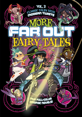 More Far Out Fairy Tales: Five Full-Color Graphic Novels by Martin Powell, Alberto Rayo, Stephanie Peters, Carl Bowen, Laurie S. Sutton