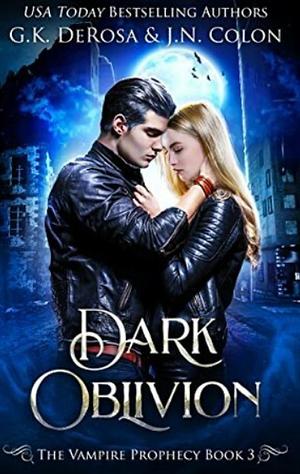 Dark Oblivion by G.K. DeRosa, J.N. Colon