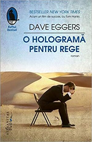 O hologramă pentru rege by Dave Eggers, Irina Negrea