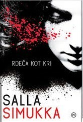 Rdeča kot kri : prva knjiga trilogije Sneguljčica by Salla Simukka, Julija Potrč