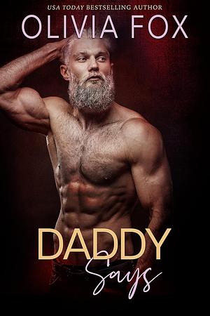 Daddy Says by Olivia Fox