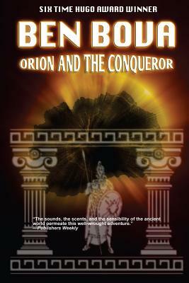 Orion and the Conqueror by Ben Bova