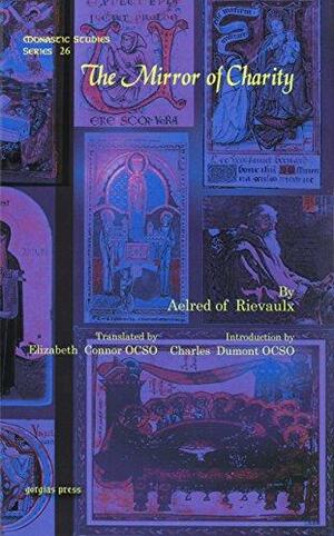 The Mirror of Charity by Charles Dumont Ocso, Aelred of Rievaulx