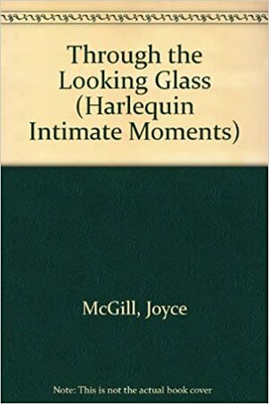 Through the Looking Glass by Joyce McGill