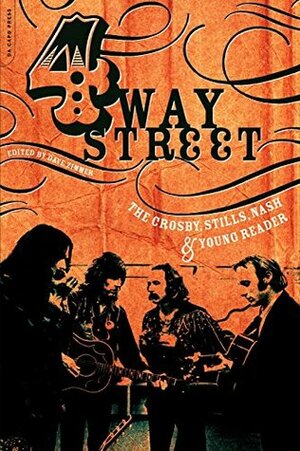 4 Way Street: The Crosby, Stills, Nash, and Young Reader by Dave Zimmer