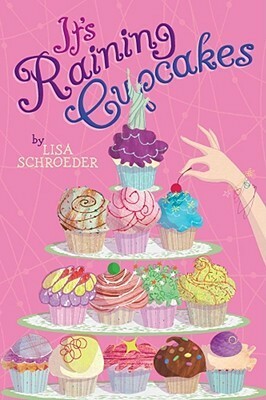 It's Raining Cupcakes by Lisa Schroeder