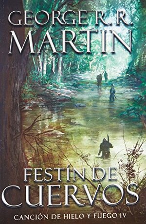 Festín de cuervos by George R.R. Martin