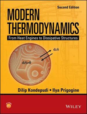 Modern Thermodynamics: From Heat Engines to Dissipative Structures by Dilip Kondepudi, Ilya Prigogine
