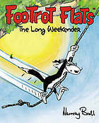 Footrot Flats: The Long Weekender by Murray Ball