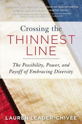 Crossing the Thinnest Line: How Embracing Diversity--From the Office to the Oscars--Makes America Stronger by 