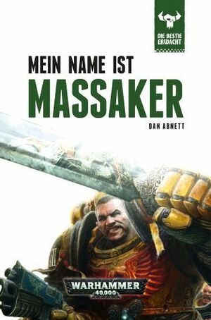 Mein Name ist Massaker by Dan Abnett