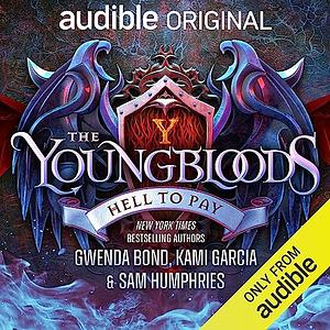 the young bloods hell to pay by Gwenda Bond, Samantha Humphries, Kami Garcia