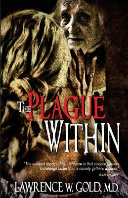 The Plague Within by Lawrence W. Gold M. D.