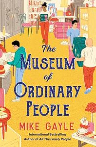 The Museum of Ordinary People by Mike Gayle