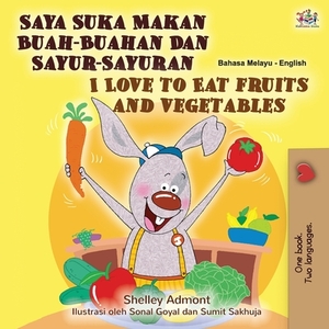 I Love to Eat Fruits and Vegetables (Malay English Bilingual Book) by Kidkiddos Books, Shelley Admont