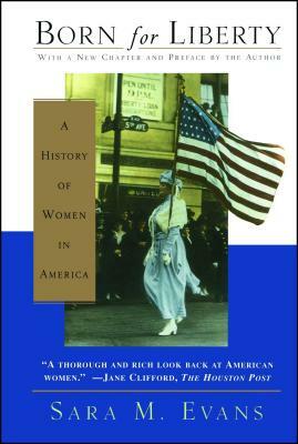 Born for Liberty: A History of Women in America by Sara M. Evans