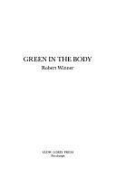 Green in the Body by Robert Winner