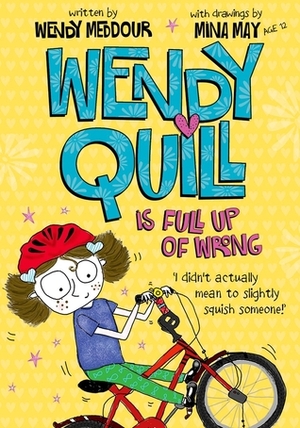 Wendy Quill is Full Up of Wrong by Wendy Meddour, Mina May