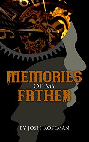 Memories of My Father by Josh Roseman, Sara Noto