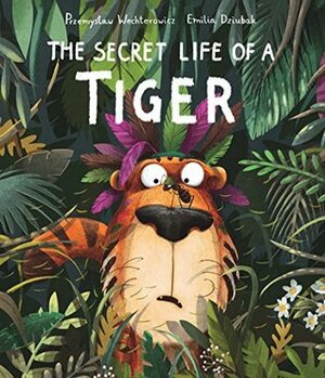 The Secret Life of a Tiger by Przemysław Wechterowicz