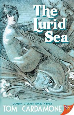 The Lurid Sea by Tom Cardamone
