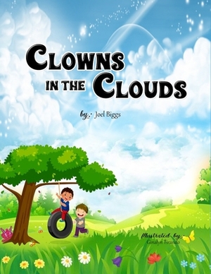 Clowns in the Clouds by Joel Biggs