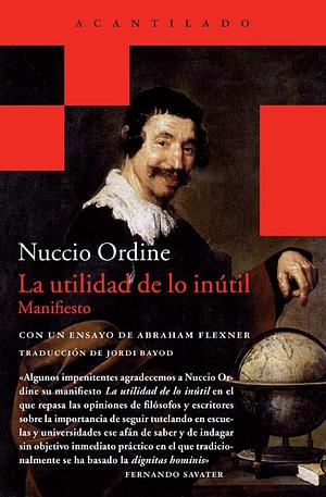 La utilidad de lo inútil by Abraham Flexner, Nuccio Ordine