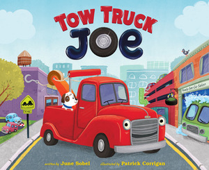 Tow Truck Joe by June Sobel, Patrick Corrigan