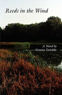 Reeds in the Wind by Martha King, Dolores Turchi, Grazia Deledda