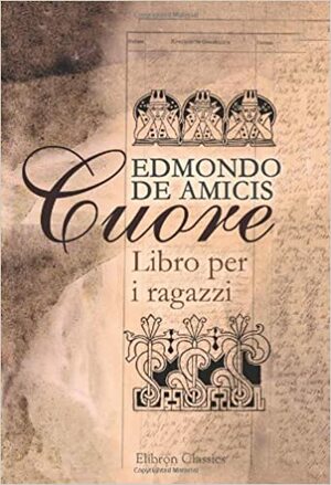 Cuore: Libro Per I Ragazzi by Edmondo de Amicis