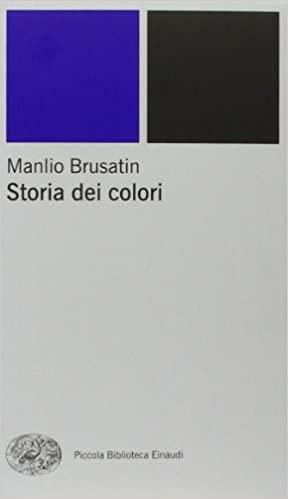 Storia dei colori by Manlio Brusatin