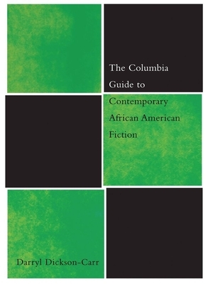 The Columbia Guide to Contemporary African American Fiction by Darryl Dickson-Carr