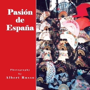 Pasión De España by Albert Russo