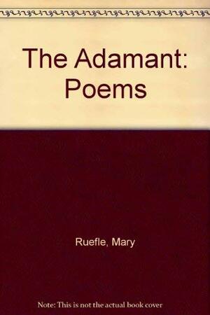 The Adamant: Poems by Mary Ruefle