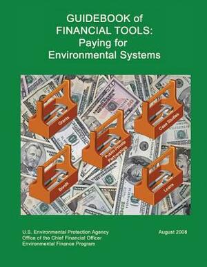 Guidebook of Financial Tools: Paying for Environmental Systems by U. S. Environmental Protection Agency