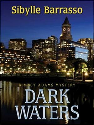 Dark Waters: a Macy Adams mystery by Sibylle Barrasso, Barrasso, Sibylle