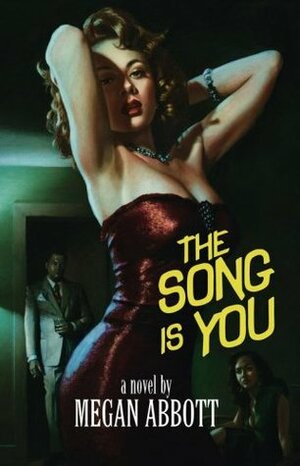The Song Is You by Megan Abbott