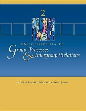 Encyclopedia of Group Processes and Intergroup Relations by Michael A. Hogg, John M. Levine