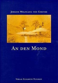 An Den Mond by Johann Wolfgang von Goethe
