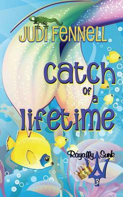 Catch of a Lifetime by Judi Fennell