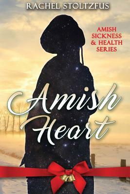 Amish Heart by Rachel Stoltzfus