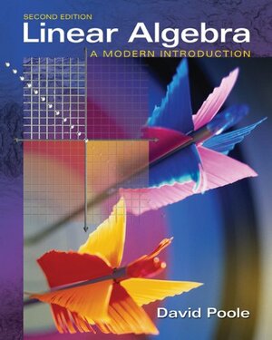 Linear Algebra: A Modern Introduction by David Poole