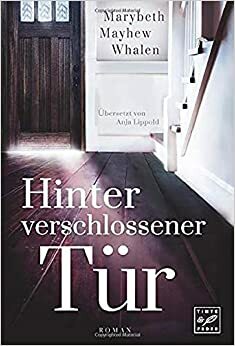 Hinter verschlossener Tür by Marybeth Mayhew Whalen