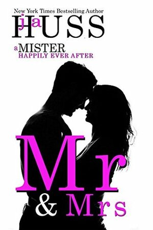 Mr. & Mrs. by J.A. Huss