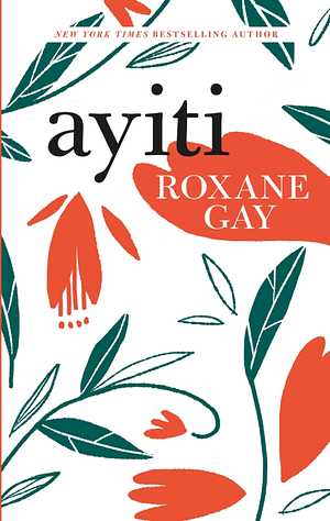 Ayiti by Roxane Gay