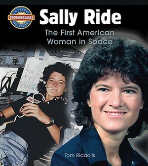 Sally Ride: The First American Woman in Space by Tom Riddolls