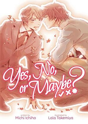 Yes, No, or Maybe? (Light Novel) by Michi Ichiho