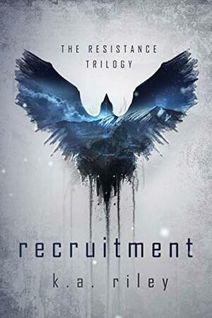 Recruitment by K.A. Riley