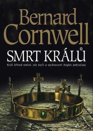 Smrt králů by Bernard Cornwell